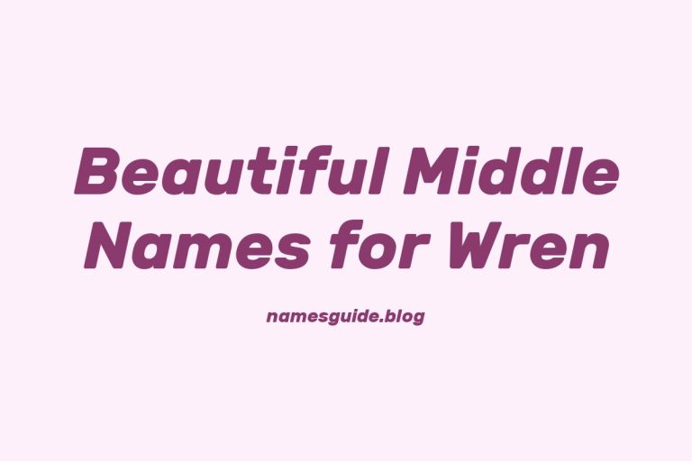 78+ Beautiful Middle Names for Wren: Find the Perfect Match