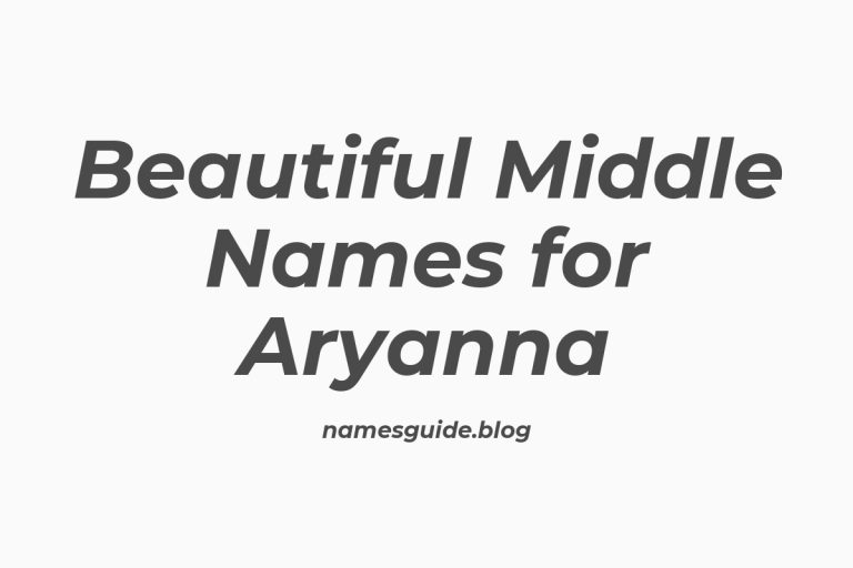 83+ Beautiful Middle Names for Aryanna: Find the Perfect Match