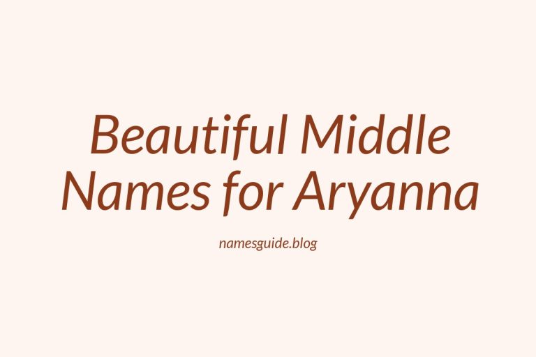 83+ Beautiful Middle Names for Aryanna: Find the Perfect Match