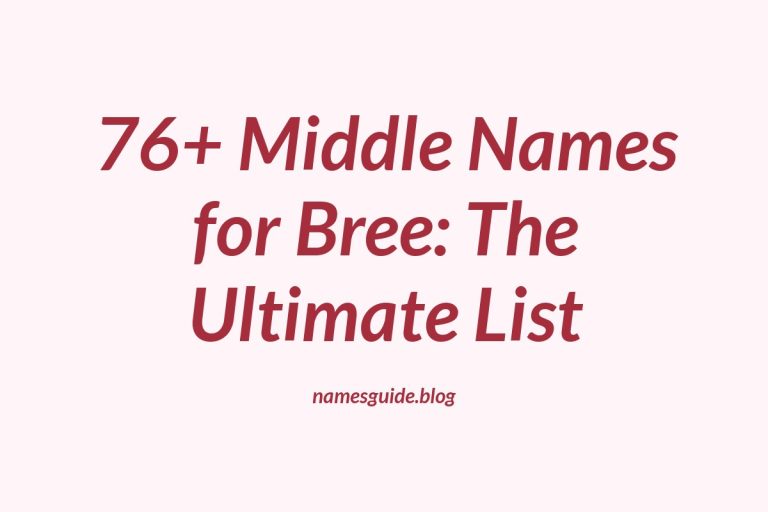 76+ Middle Names for Bree: The Ultimate List
