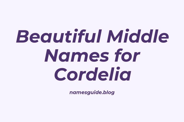 73+ Beautiful Middle Names for Cordelia