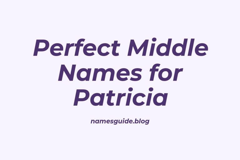 53+ Perfect Middle Names for Patricia: Find the Ideal Match