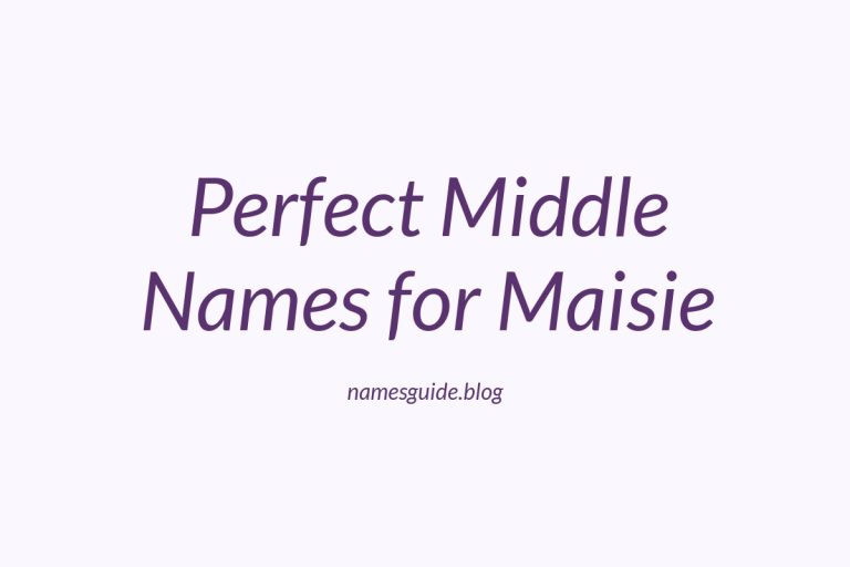71+ Perfect Middle Names for Maisie: Find the Ideal Match