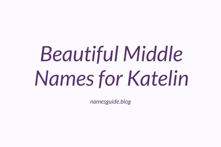 80+ Beautiful Middle Names for Katelin: Find the Perfect Match