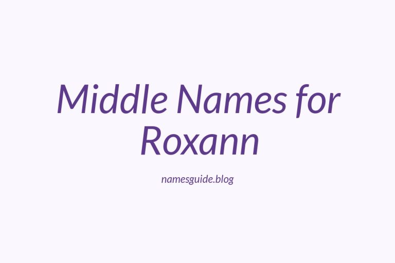 61+ Middle Names for Roxann: Find the Perfect Match