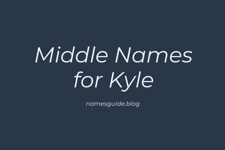67+ Perfect Middle Names for Kyle: Find the Best Fit