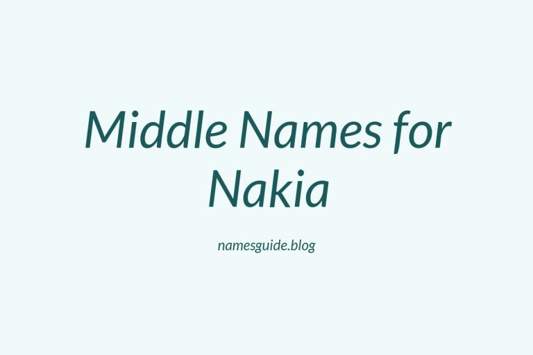 37+ Middle Names for Nakia: The Perfect Complement