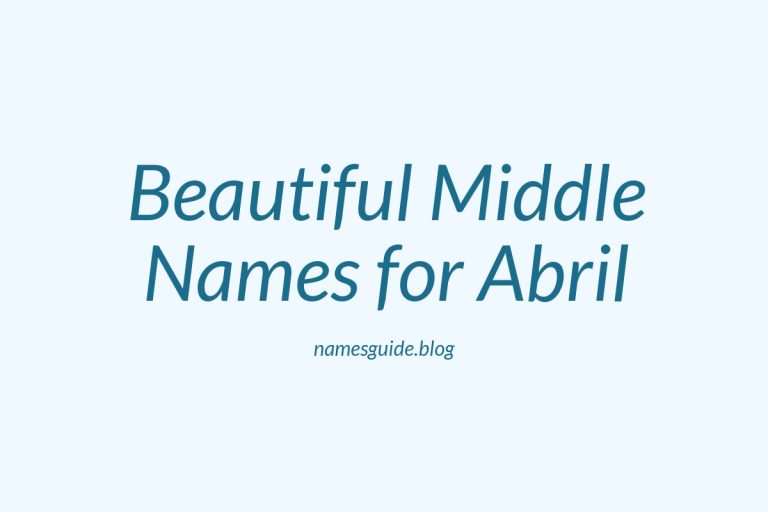 50+ Beautiful Middle Names for Abril: Find the Perfect Match