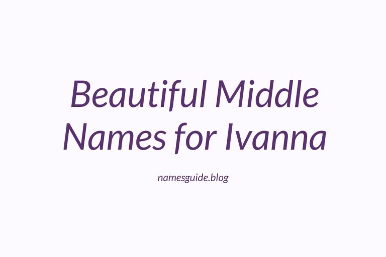 64+ Beautiful Middle Names for Ivanna: Find the Perfect Match
