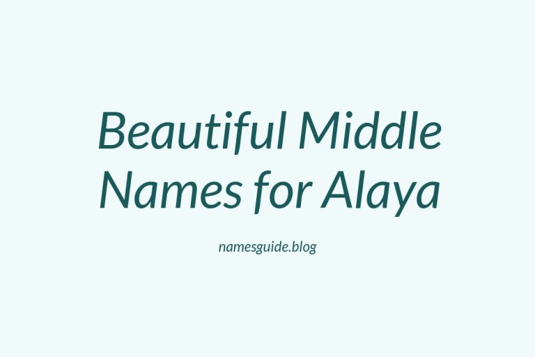38+ Beautiful Middle Names for Alaya