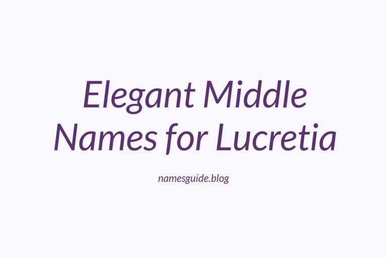 65+ Elegant Middle Names for Lucretia: Find the Perfect Match