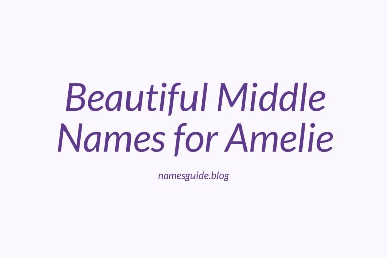 75+ Beautiful Middle Names for Amelie: Find the Perfect Match