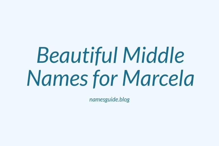 78+ Beautiful Middle Names for Marcela: Find the Perfect Match