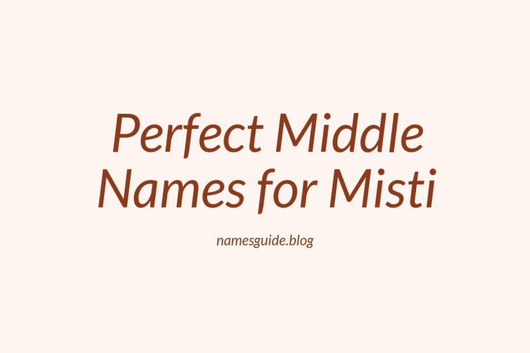 56+ Perfect Middle Names for Misti