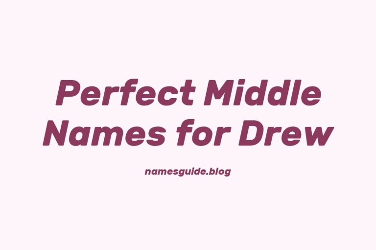49+ Perfect Middle Names for Drew: Find the Ideal Match