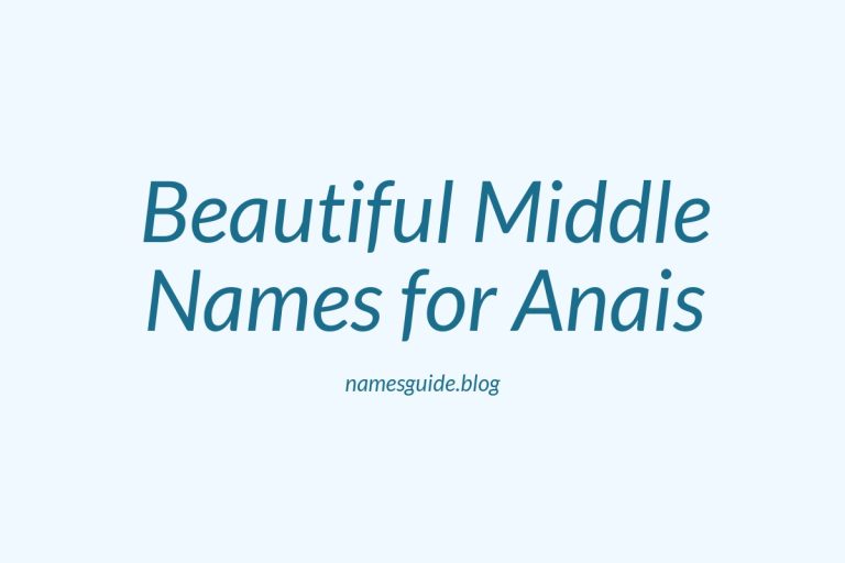83+ Beautiful Middle Names for Anais: Find the Perfect Match