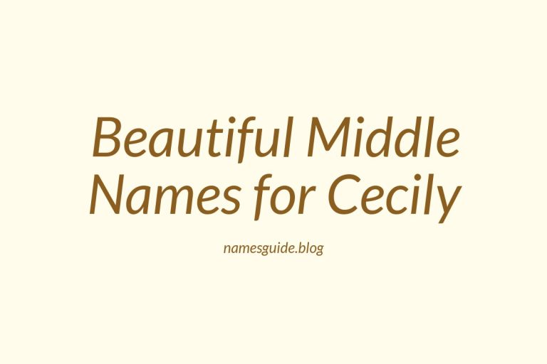 47+ Beautiful Middle Names for Cecily