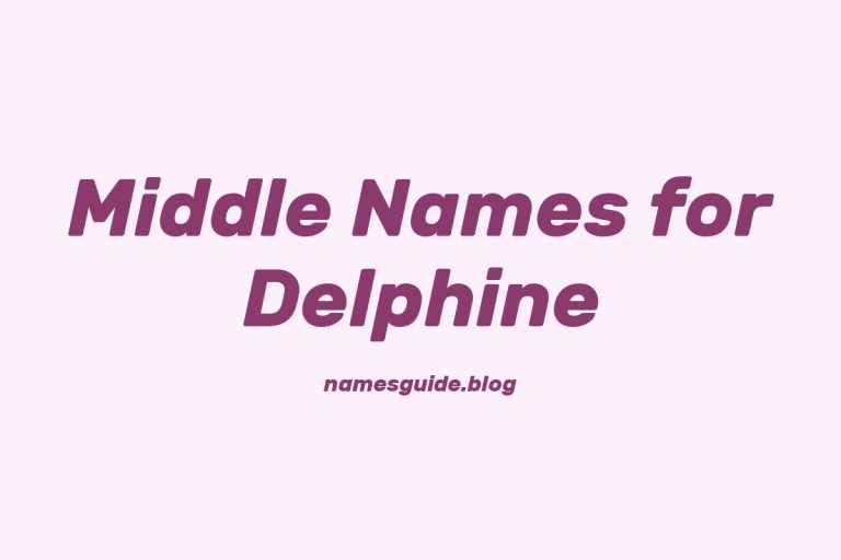 38+ Middle Names for Delphine: The Perfect Complement