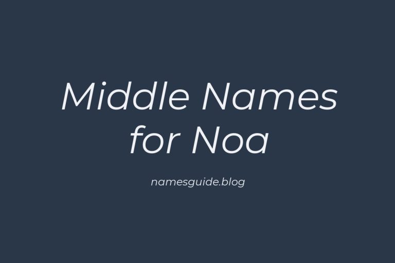 36+ Middle Names for Noa: The Perfect Complement