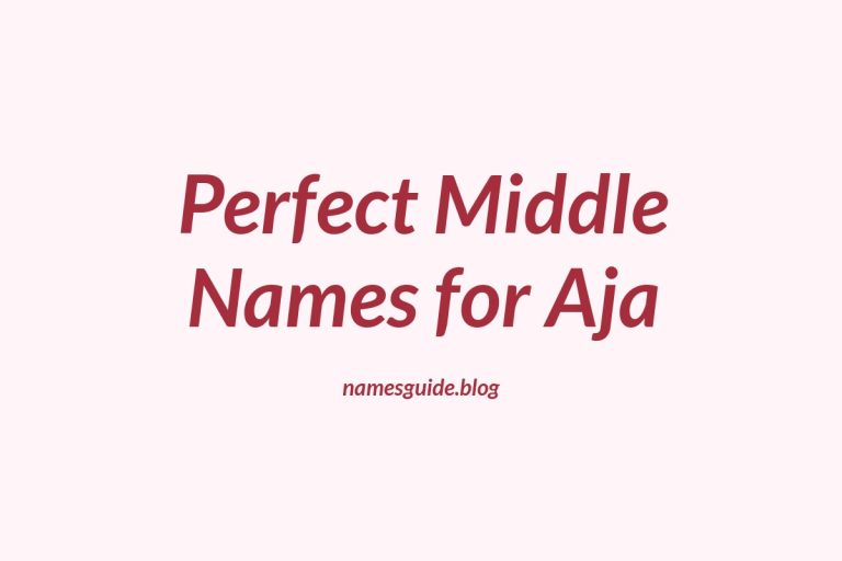 53+ Perfect Middle Names for Aja