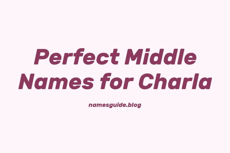 58+ Perfect Middle Names for Charla