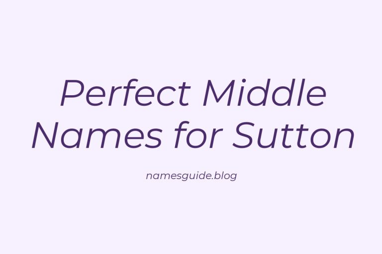 66+ Perfect Middle Names for Sutton: Find the Ideal Match