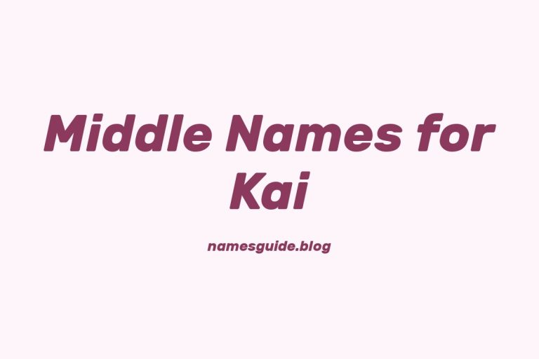 68+ Middle Names for Kai: The Ultimate Guide
