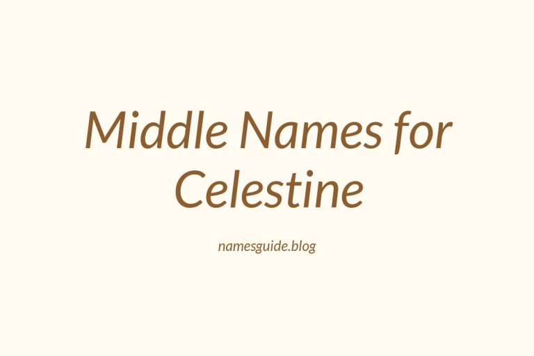 75+ Beautiful Middle Names for Celestine