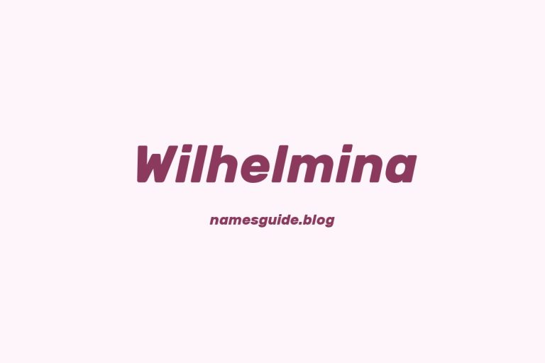 74+ Beautiful Middle Names for Wilhelmina: Find the Perfect Fit