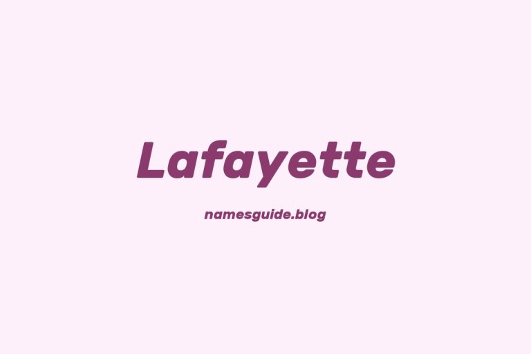 46+ Middle Names for Lafayette: The Perfect Complement