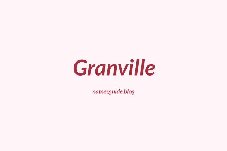 37+ Perfect Middle Names for Granville