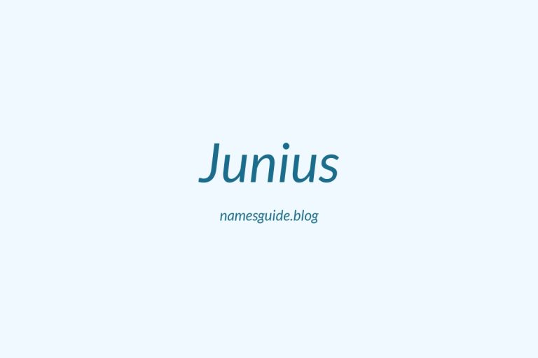 76+ Middle Names for Junius: The Ultimate Guide