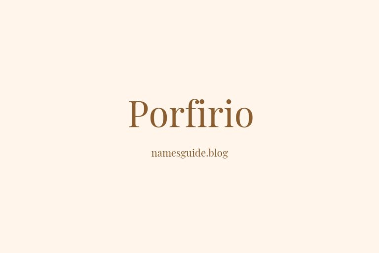 57+ Classic Middle Names for Porfirio