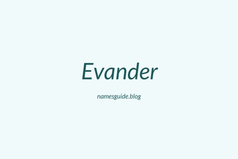 47+ Unique Middle Names for Evander