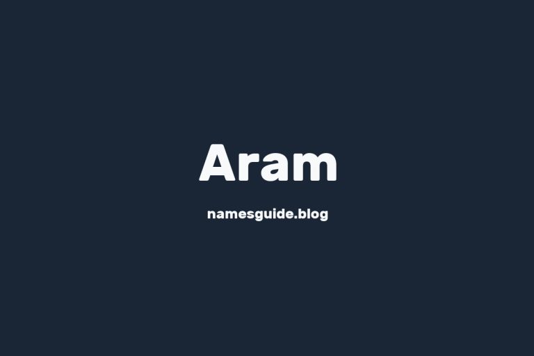 57+ Unique Middle Names for Aram