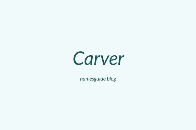 55+ Unique Middle Names for Carver