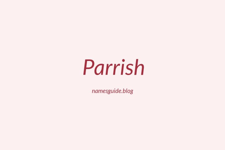 39+ Unique Middle Names for Parrish