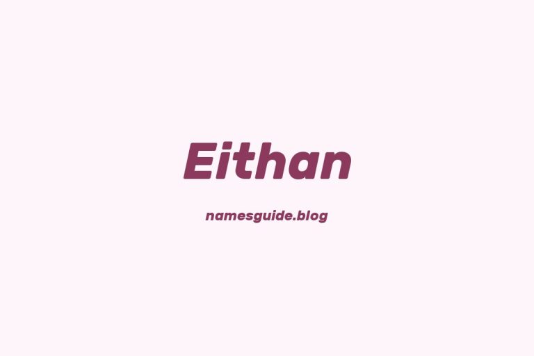 59+ Unique Middle Names for Eithan