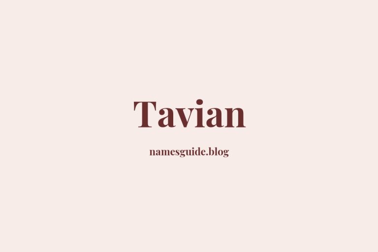 43+ Unique Middle Names for Tavian