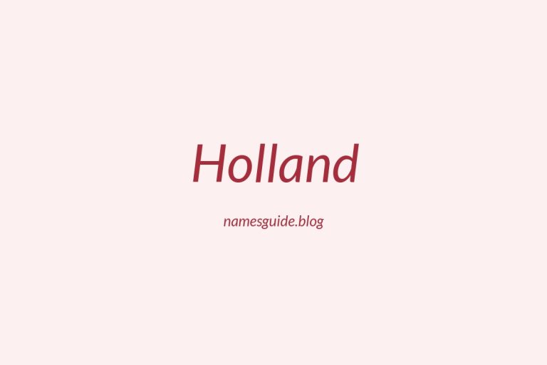 59+ Unique Middle Names for Holland