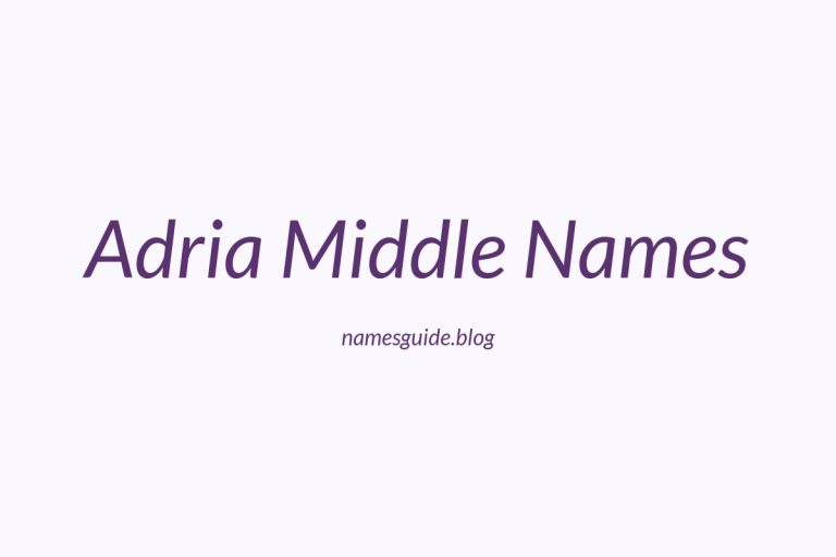 52+ Amazing Middle Names for Adria