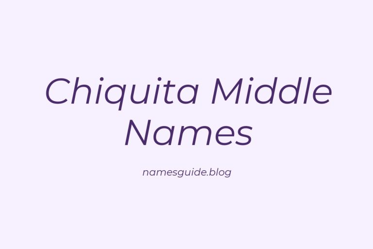 40+ Unique Middle Names for Chiquita