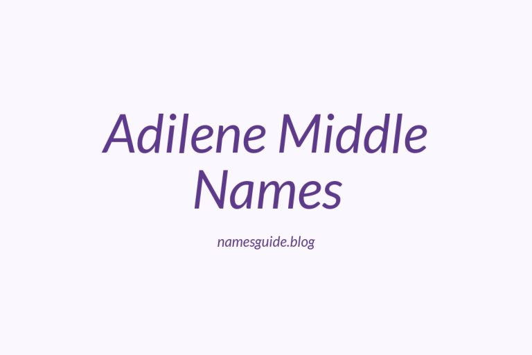 59+ Unique Middle Names for Adilene