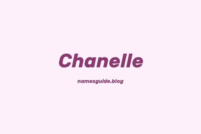 47+ Middle Names for Chanelle: The Ultimate Guide