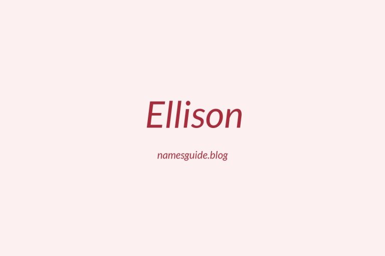 55+ Elegant Middle Names for Ellison: Find the Perfect Match
