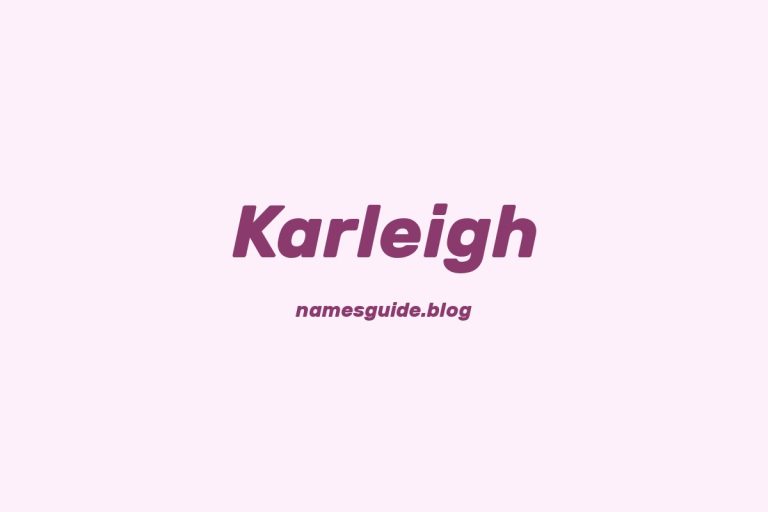 85+ Middle Names for Karleigh: The Ultimate Guide