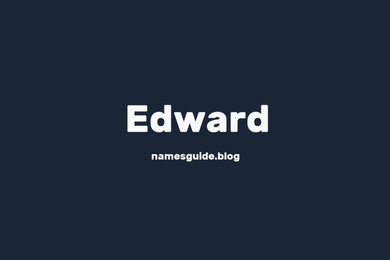 63+ Middle Names for Edward: The Ultimate Guide