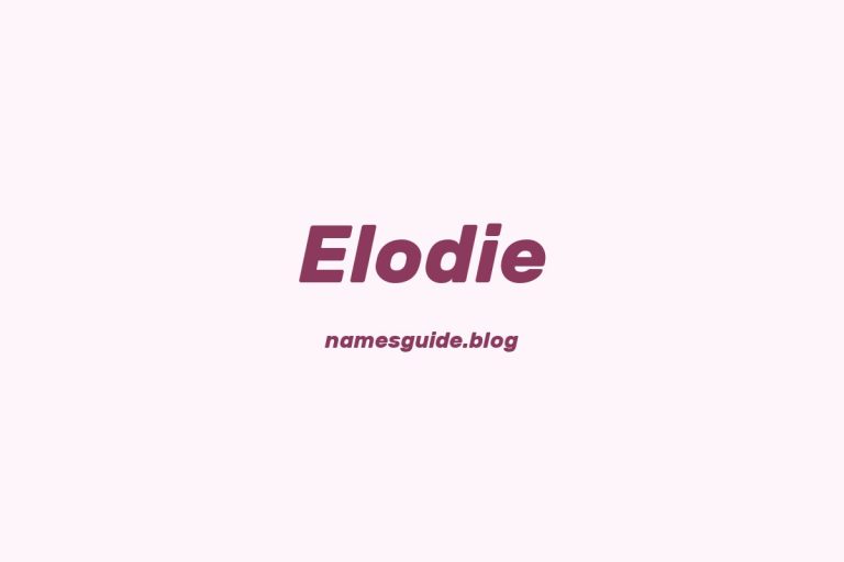 81+ Beautiful Middle Names for Elodie: Find the Perfect Match