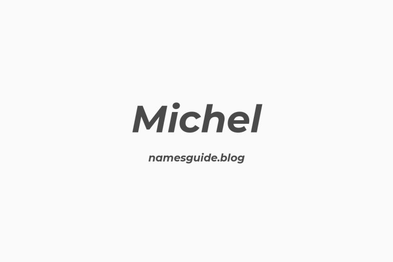 53+ Unique Middle Names for Michel