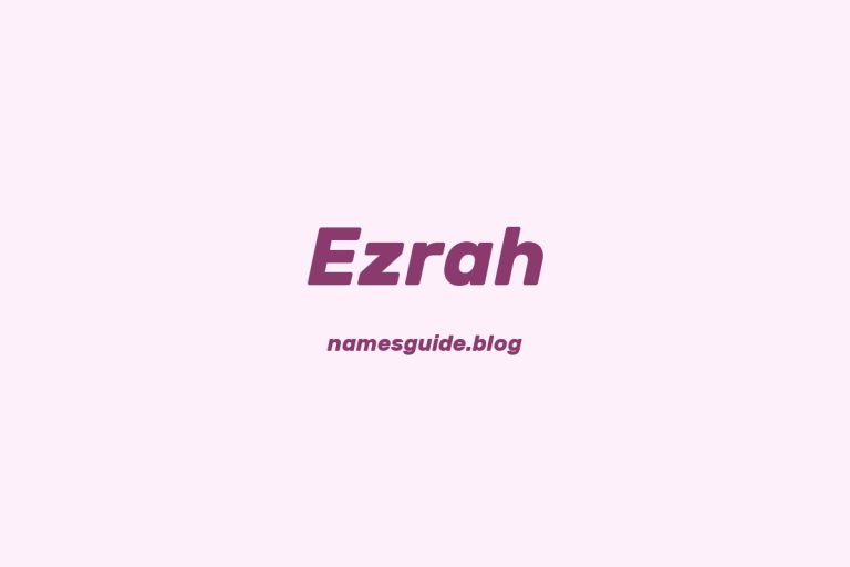 59+ Unique Middle Names for Ezrah